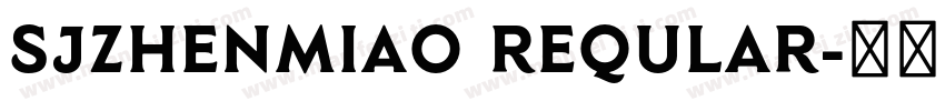 SJzhenmiao Reqular字体转换